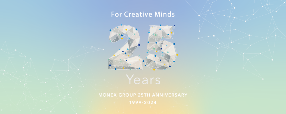 Monex Group 25th Anniversary