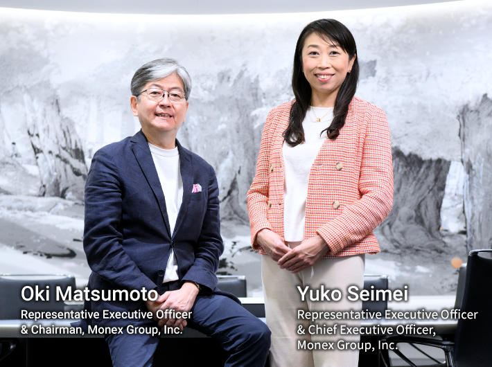 Oki Matsumoto Representative Executive Officer & Chairman, Monex Group, Inc. Yuko Seimei Representative Executive Officer & Chief Executive Officer, Monex Group, Inc.