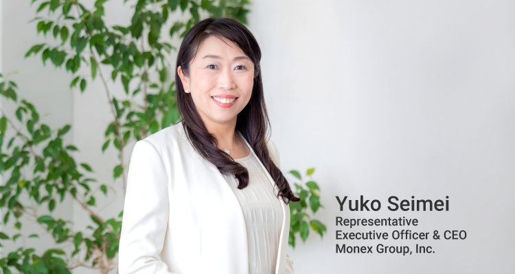 Yuko Seimei Representative Executive Officer & CEO Monex Group, Inc.
