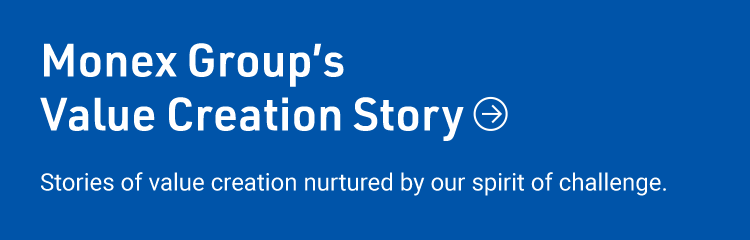 Monex Group ESG Monex Group ESG Approach Embracing our business principles and working toward raising corporate value sustainably, by addressing ESG issues related to our medium-to-long term business areas