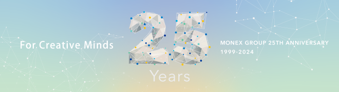 Monex Group 25th Anniversary